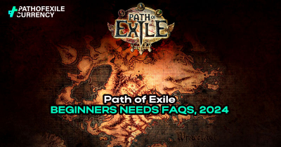 Path of Exile: Beginners Needs FAQs, 2024