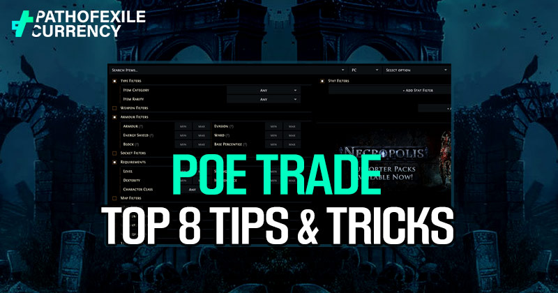 PoE Trade: Top 8 Tips and Tricks You Must Know